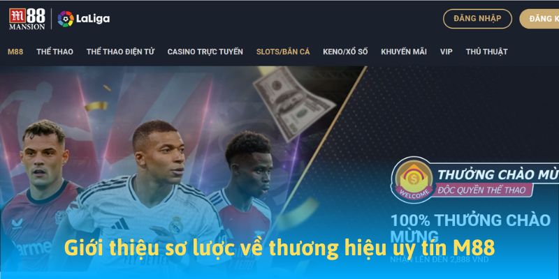 Giới thiệu sơ lược về thương hiệu uy tín M88